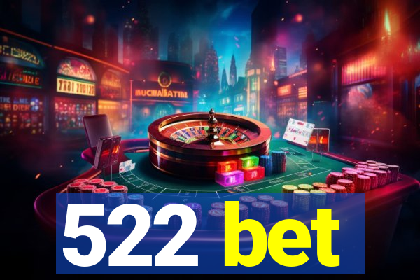 522 bet